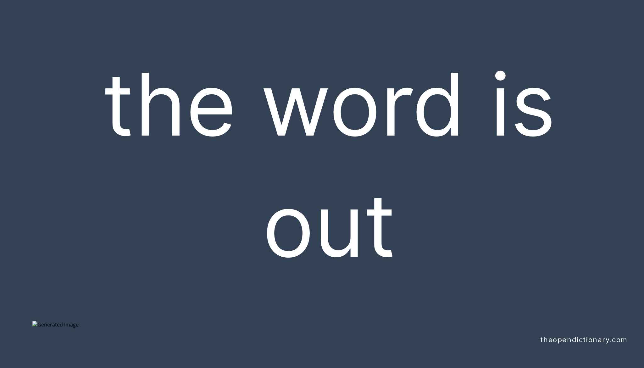 the-word-is-out-what-is-the-definition-and-meaning-of-idiom-the-word